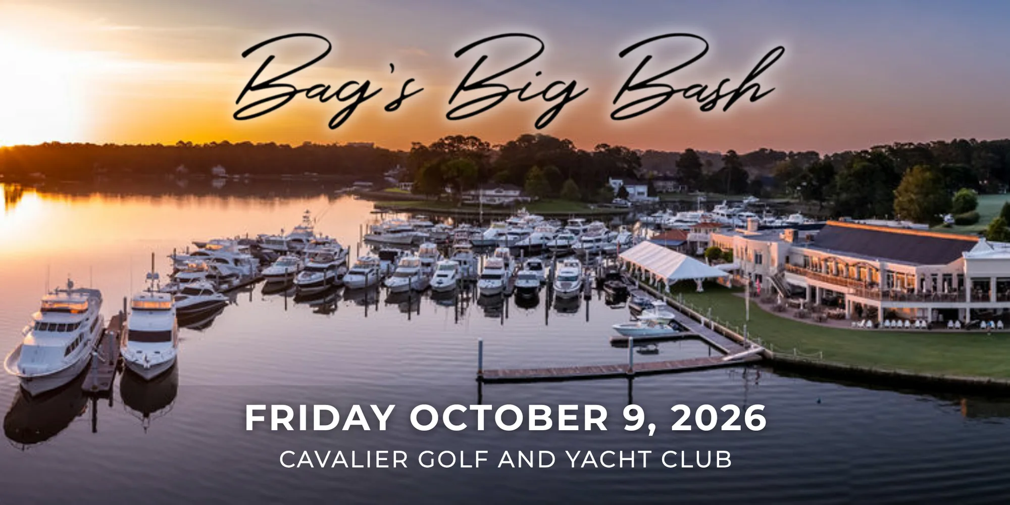 Bag's Big Bash 5th Anniversary Gala — Friday, October 9, 2026 at Cavalier Golf and Yacht Club, sunset over Linkhorn Bay